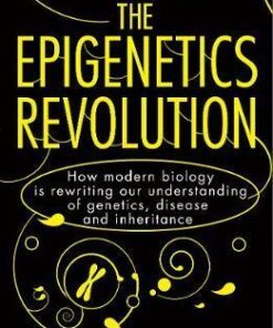 The Epigenetics Revolution: How Modern Biology is Rewriting Our Understanding of Genetics