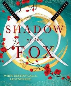 Shadow Of The Fox: a must read mythical new Japanese adventure from New York Times bestseller Julie Kagawa - Julie Kagawa