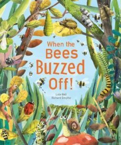 When the Bees Buzzed Off! - Lula Bell