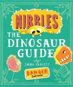 Nibbles: The Dinosaur Guide - Emma Yarlett