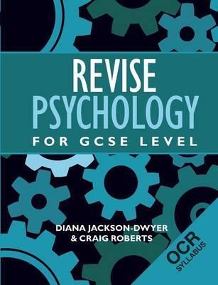 Revise Psychology for GCSE Level: OCR - Diana Jackson-Dwyer