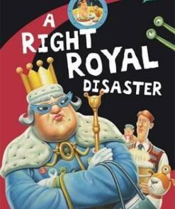 A Right Royal Disaster: Bob and Barry's Lunar Adventures - Simon Bartram