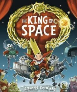 The King of Space - Jonny Duddle