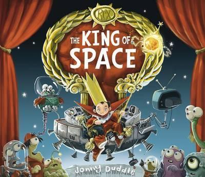 The King of Space - Jonny Duddle