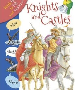 Who? What? When? Knights and Castles - Anita Ganeri