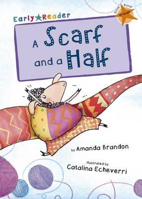 Maverick Early Reader: A Scarf and a Half - Amanda Brandon