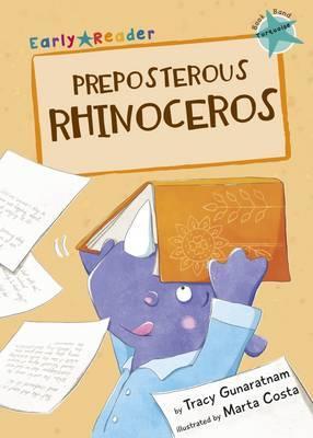 Maverick Early Reader: Preposterous Rhinocerous - Tracy Gunaratnam
