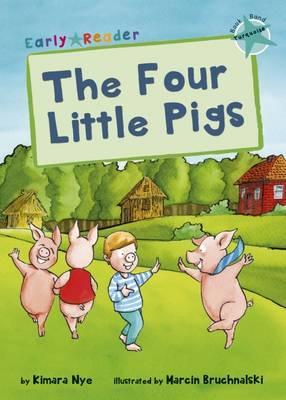 Maverick Early Reader: The Four Little Pigs - Kimara Nye
