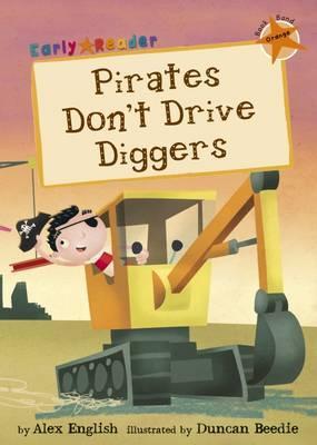 Maverick Early Reader: Pirates Don't Drive Diggers - Alex English