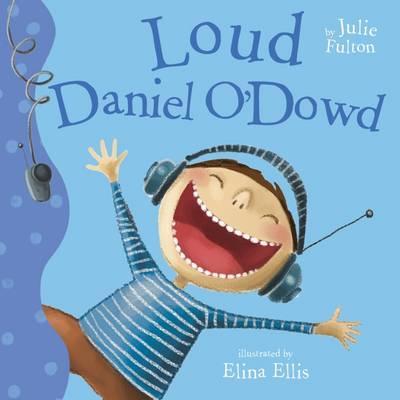 Loud Daniel O'Dowd - Julie Fulton