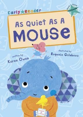 Maverick Early Reader: As Quiet As A Mouse - Karen Owen