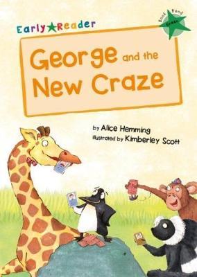 Maverick Early Reader: George & New Craze - Alice Hemming