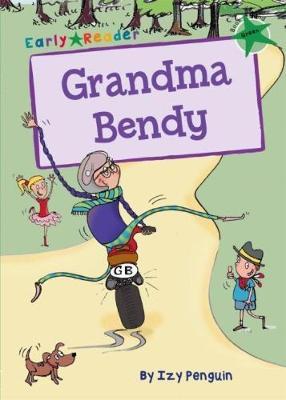 Maverick Early Reader: Grandma Bendy - Izy Penguin