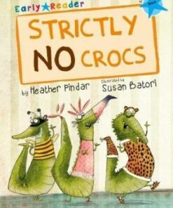 Maverick Early Reader: Strictly No Crocs - Heather Pindar