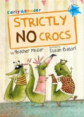 Maverick Early Reader: Strictly No Crocs - Heather Pindar