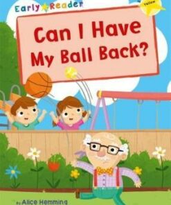 Maverick Early Reader: Can Have My Ball Back? - Alice Hemming