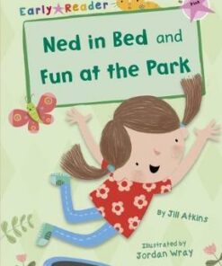 Maverick Early Reader: Ned In Bed & Fun at The Park - Jill Atkins