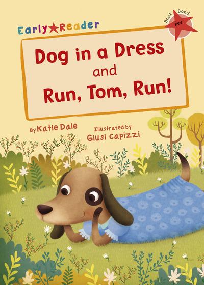 Maverick Early Reader: Dog In A Dress & Run Ron Run! - Katie Dale