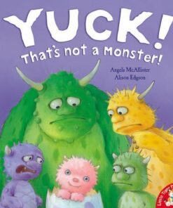 Yuck! That's Not a Monster! - Angela McAllister