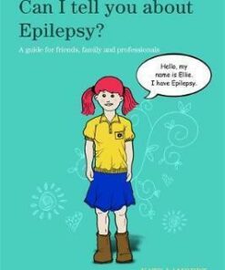 Can I tell you about Epilepsy?: A Guide for Friends