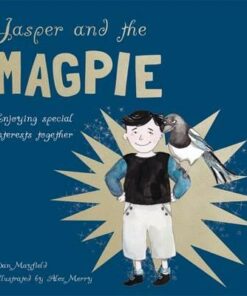 Jasper and the Magpie: Enjoying Special Interests Together - Dan Mayfield