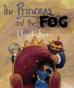 The Princess and the Fog: A Story for Children with Depression - Lloyd Jones