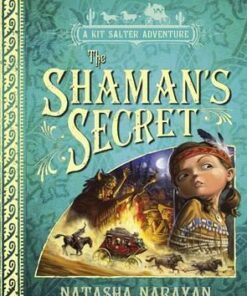 A Kit Salter Adventure: The Shaman's Secret: Book 4 - Natasha Narayan