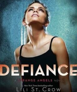 Strange Angels: Defiance: Book 4 - Lili St. Crow