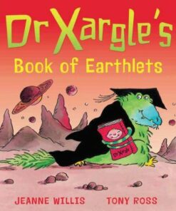 Dr Xargle's Book of Earthlets - Jeanne Willis