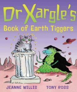 Dr Xargle's Book Of Earth Tiggers - Jeanne Willis