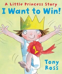 I Want to Win! (Little Princess) - Tony Ross