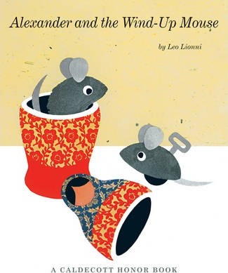 Alexander and the Wind-Up Mouse - Leo Lionni