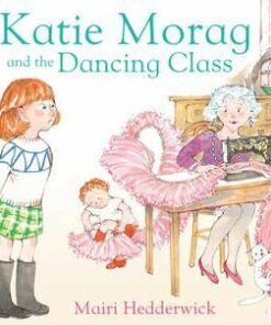 Katie Morag and the Dancing Class - Mairi Hedderwick