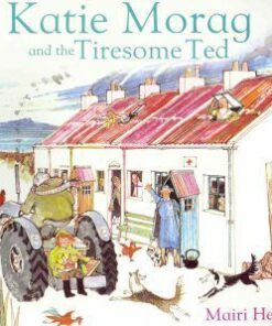 Katie Morag And The Tiresome Ted - Mairi Hedderwick