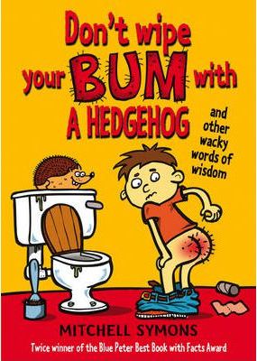 Don't Wipe Your Bum with a Hedgehog - Mitchell Symons