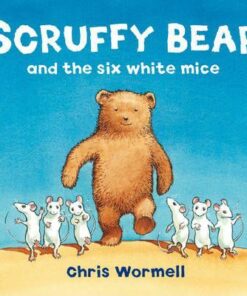 Scruffy Bear and the Six White Mice - Christopher Wormell