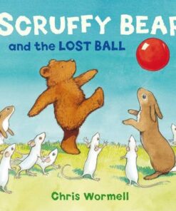 Scruffy Bear and the Lost Ball - Christopher Wormell