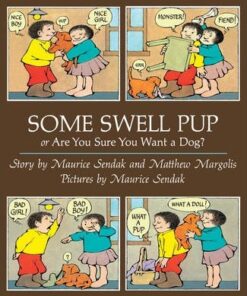 Some Swell Pup Or Are You Sure You Want A Dog? - Maurice Sendak