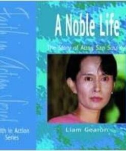A Noble Life: Story of Aung San Suu Kyi - Liam Gearon