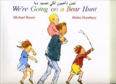 We're Going on a Bear Hunt in Arabic and English - Michael Rosen