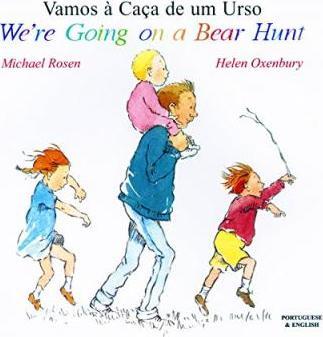 Portuguese: We're Going on a Bear Hunt 1 We're going on a Bear Hunt - Michael Rosen