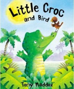 Little Croc and Bird - Tony Maddox