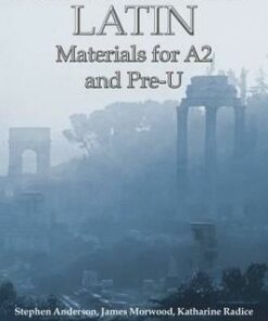 Advanced Latin: Materials for A2 and PRE-U - Stephen P. Anderson