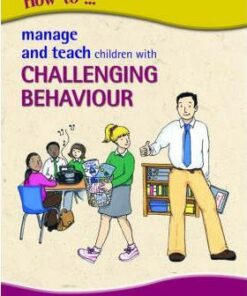 How to Manage and Teach Children with Challenging Behaviour - Veronica Birkett