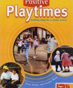 Positive Playtimes: Exciting Ideas for a Calmer School - Jenny Mosley
