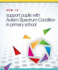 How to Support Pupils with Autism Spectrum Condition in Primary School - Lynn McCann