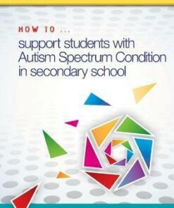 How to ... Support Children with Autism Spectrum Condition in Secondary School - Lynn McCann