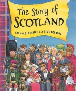 The Story Of Scotland - Richard Brassey
