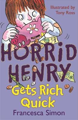 Horrid Henry Gets Rich Quick: Book 5 - Francesca Simon