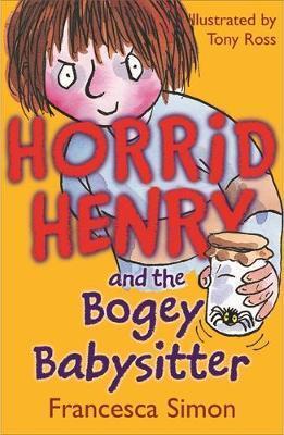 Horrid Henry and the Bogey Babysitter: Book 9 - Francesca Simon